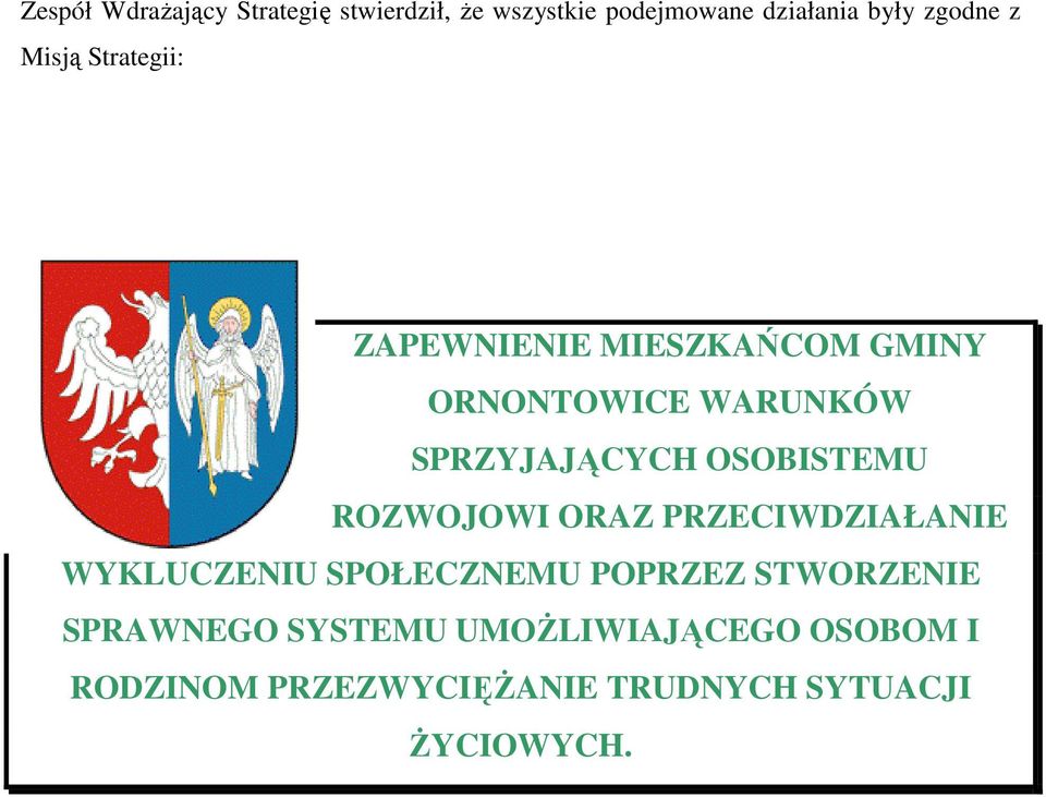 OSOBISTEMU ROZWOJOWI ORAZ PRZECIWDZIAŁANIE WYKLUCZENIU SPOŁECZNEMU POPRZEZ STWORZENIE