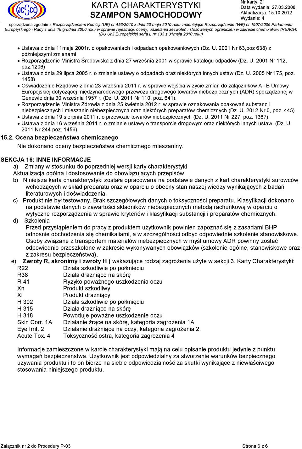 o zmianie ustawy o odpadach oraz niektórych innych ustaw (Dz. U. 2005 Nr 175, poz. 1458) Oświadczenie Rządowe z dnia 23 września 2011 r.