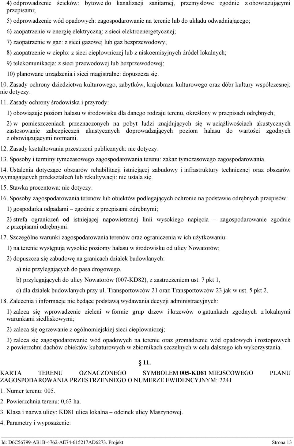 niskoemisyjnych źródeł lokalnych; 9) telekomunikacja: z sieci przewodowej lub bezprzewodowej; 10)