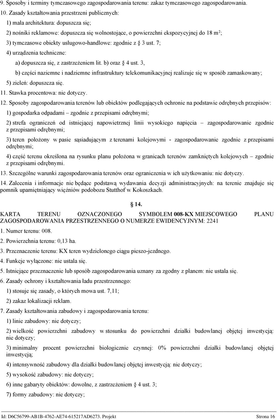 usługowo-handlowe: zgodnie z 3 ust. 7; 4) urządzenia techniczne: a) dopuszcza się, z zastrzeżeniem lit. b) oraz 4 ust.