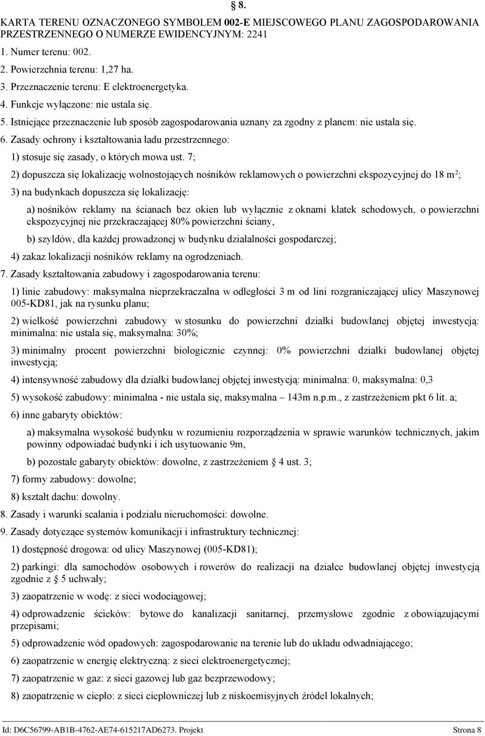 Zasady ochrony i kształtowania ładu przestrzennego: 1) stosuje się zasady, o których mowa ust.