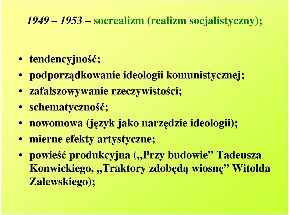 nowomowa (język jako narzędzie ideologii); mierne efekty artystyczne; powieść