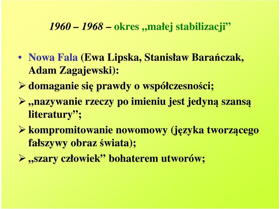 nazywanie rzeczy po imieniu jest jedyną szansą literatury ;