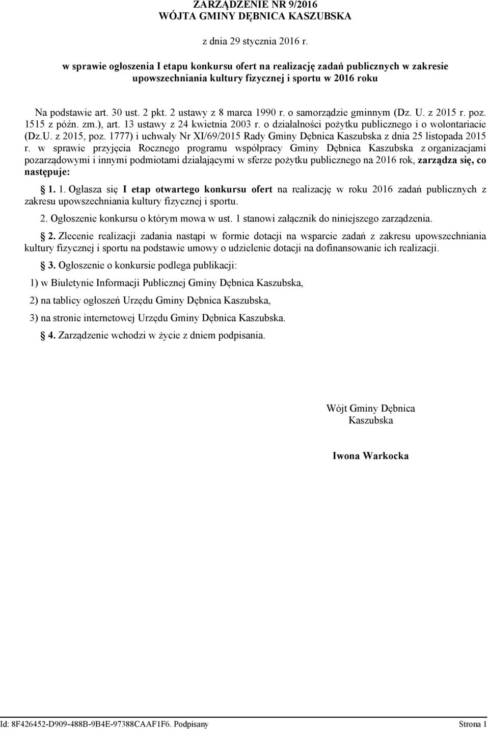 2 ustawy z 8 marca 1990 r. o samorządzie gminnym (Dz. U. z 2015 r. poz. 1515 z późn. zm.), art. 13 ustawy z 24 kwietnia 2003 r. o działalności pożytku publicznego i o wolontariacie (Dz.U. z 2015, poz.