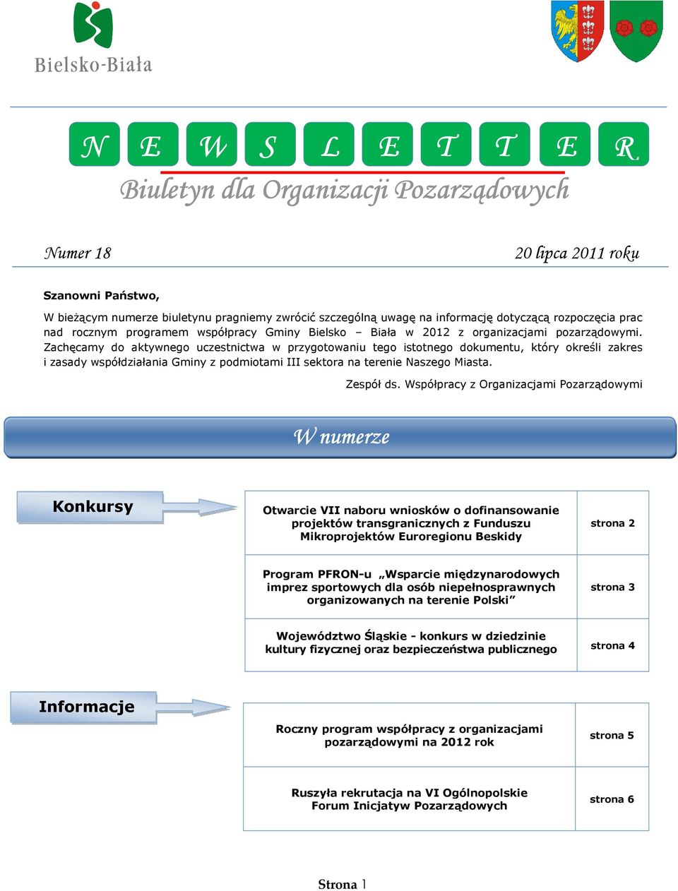 Zachęcamy do aktywnego uczestnictwa w przygotowaniu tego istotnego dokumentu, który określi zakres i zasady współdziałania Gminy z podmiotami III sektora na terenie Naszego Miasta. Zespół ds.