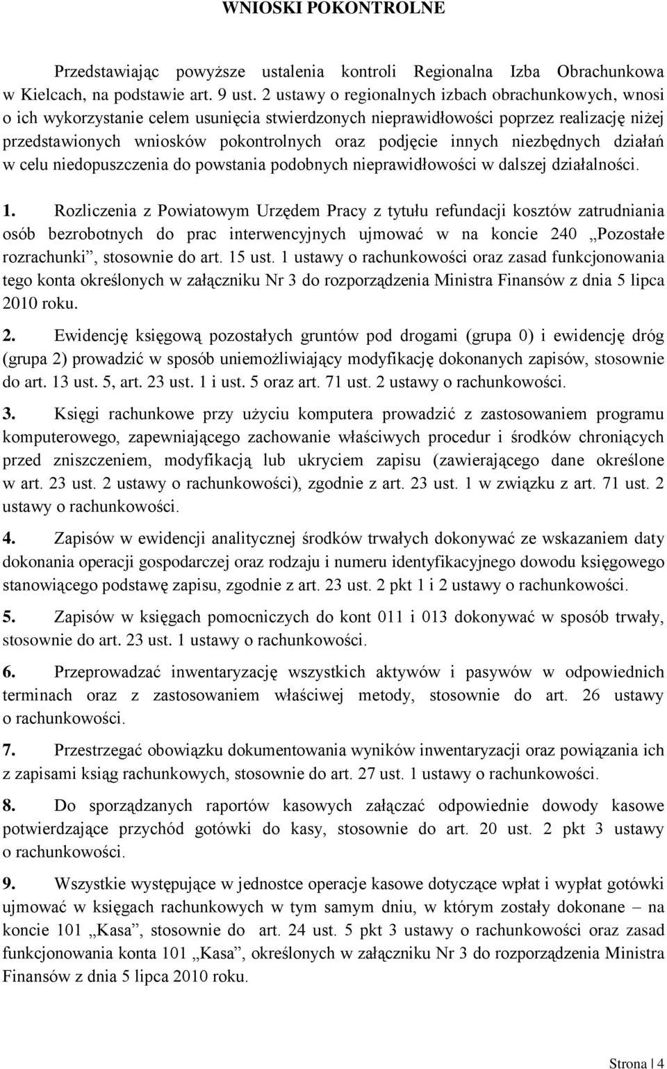 innych niezbędnych działań w celu niedopuszczenia do powstania podobnych nieprawidłowości w dalszej działalności. 1.