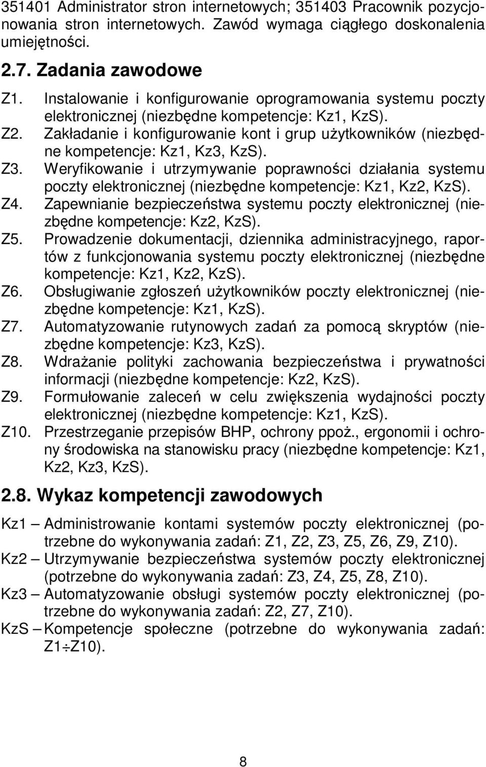 Zakładanie i konfigurowanie kont i grup użytkowników (niezbędne kompetencje: Kz1, Kz3, KzS). Z3.