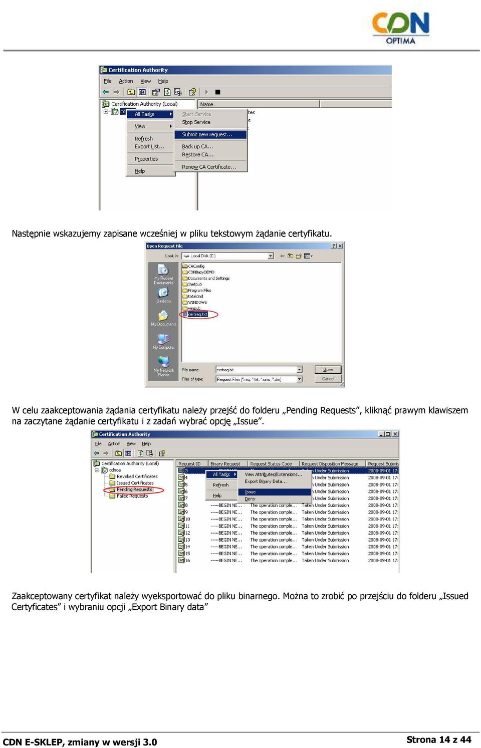zaczytane Ŝądanie certyfikatu i z zadań wybrać opcję Issue.