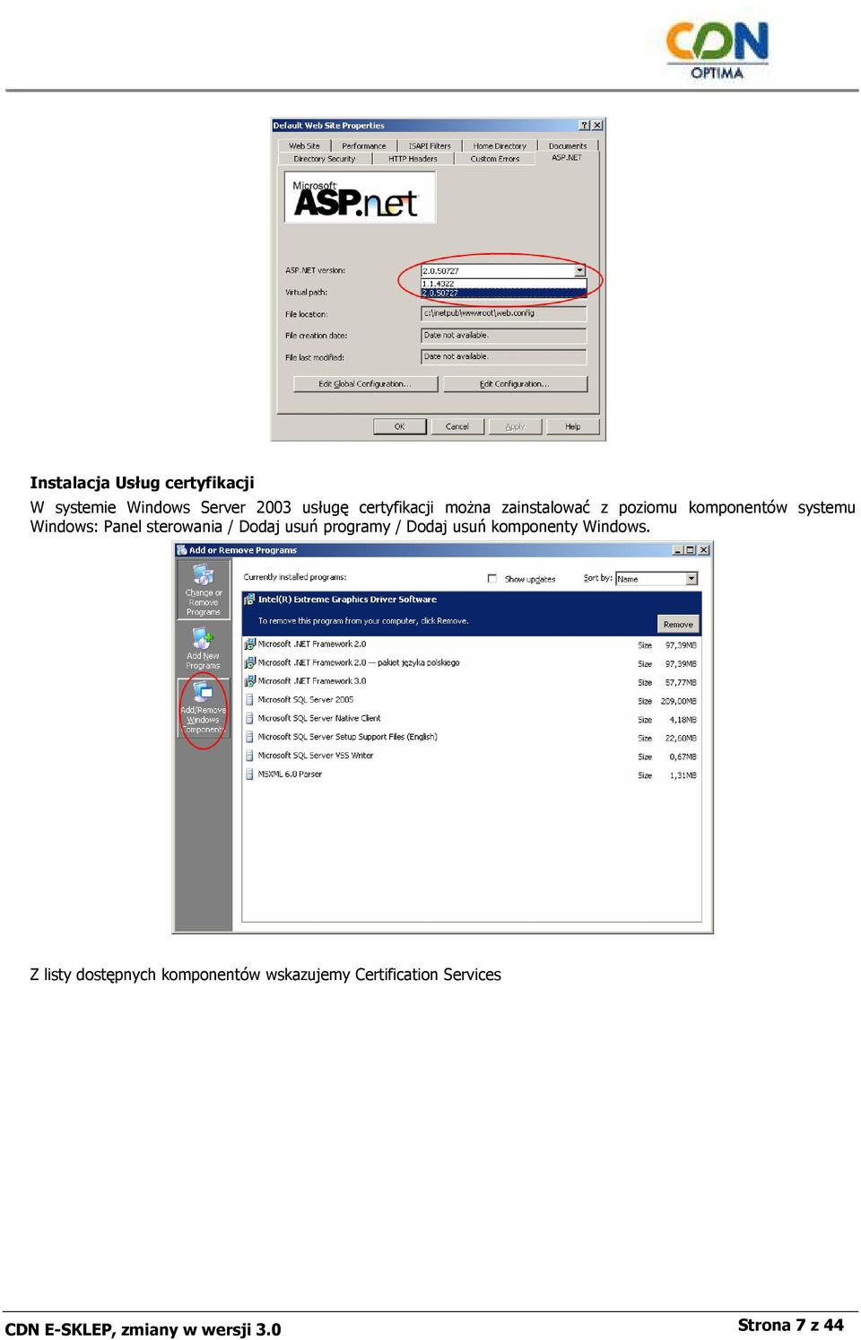 Dodaj usuń programy / Dodaj usuń komponenty Windows.