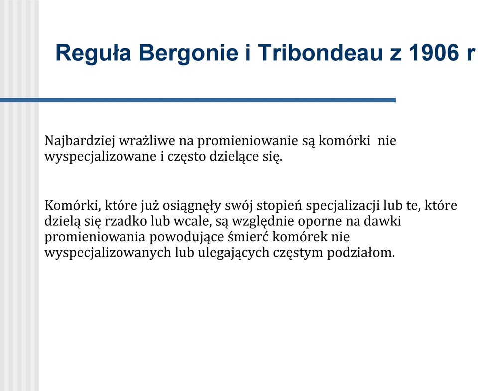 Komórki, które już osiągnęły swój stopień specjalizacji lub te, które dzielą się rzadko