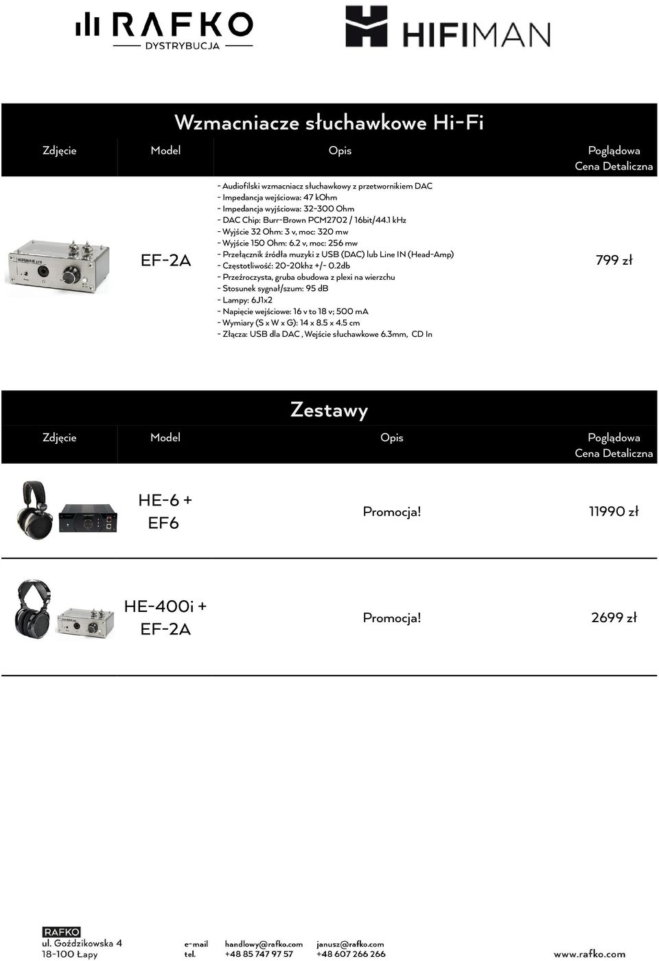 2 v, moc: 256 mw - Przełącznik źródła muzyki z USB (DAC) lub Line IN (Head-Amp) - Częstotliwość: 20-20khz +/- 0.