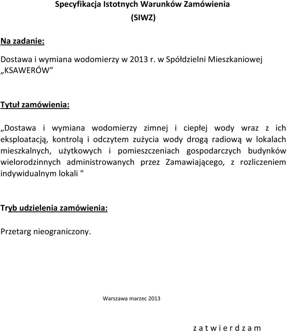 kontrolą i odczytem zużycia wody drogą radiową w lokalach mieszkalnych, użytkowych i pomieszczeniach gospodarczych budynków