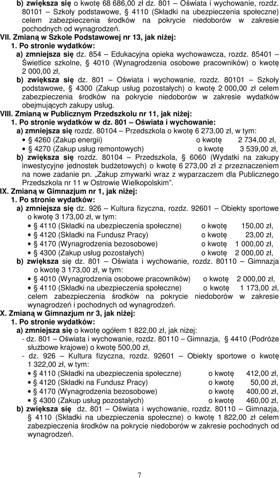 85401 Świetlice szkolne, 4010 (Wynagrodzenia osobowe pracowników) o kwotę 2 000,00 zł, b) zwiększa się dz. 801 Oświata i wychowanie, rozdz.