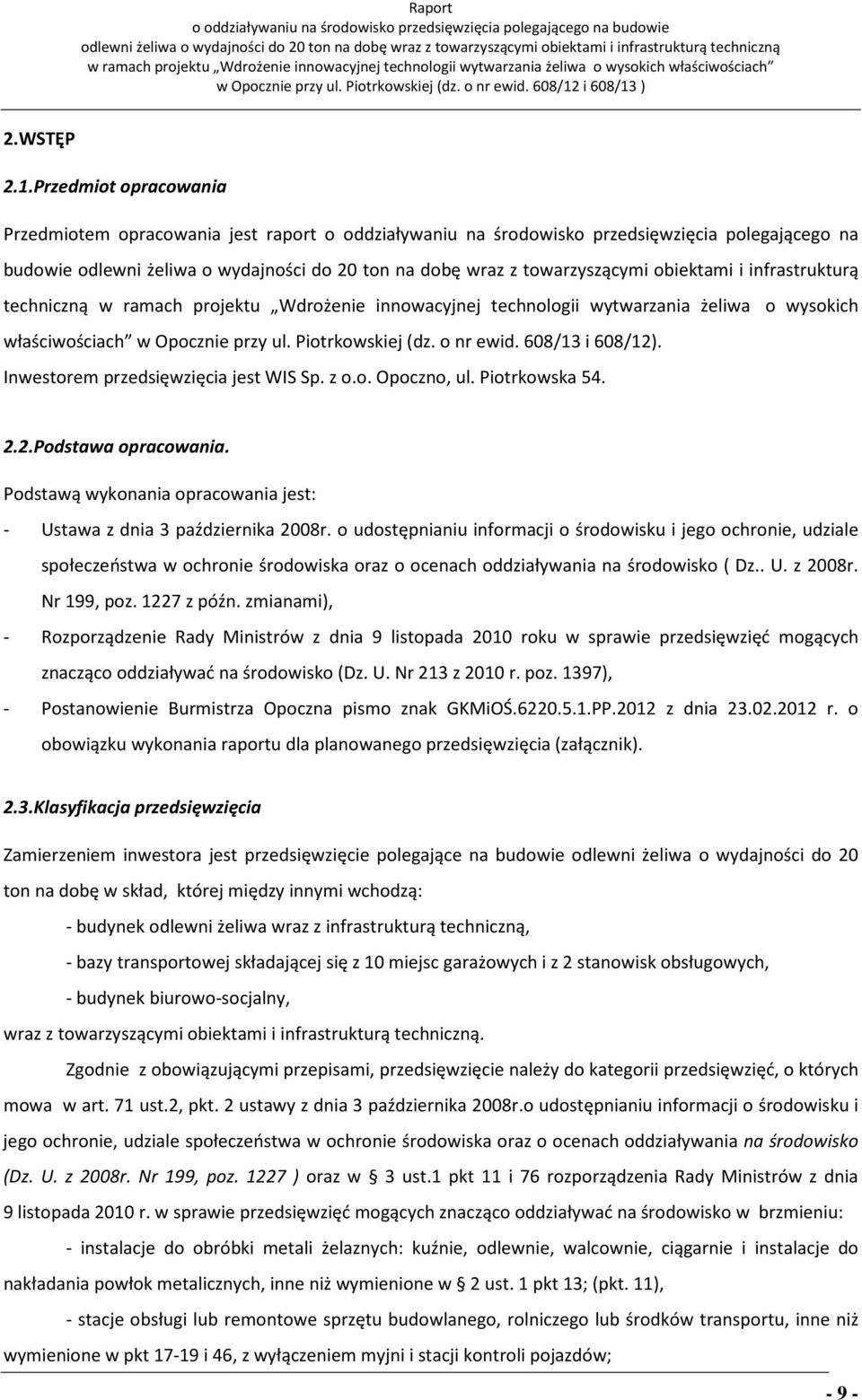 obiektami i infrastrukturą techniczną w ramach projektu Wdrożenie innowacyjnej technologii wytwarzania żeliwa o wysokich właściwościach w Opocznie przy ul. Piotrkowskiej (dz. o nr ewid.