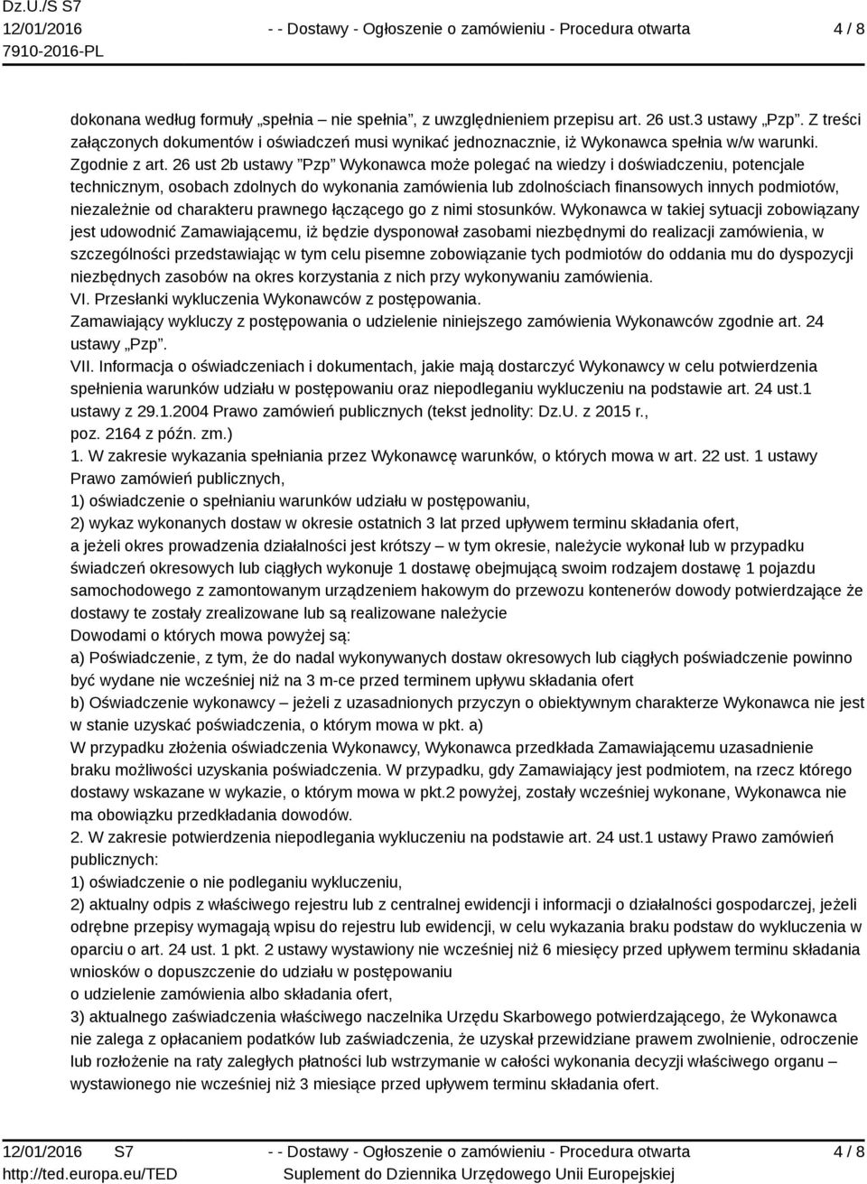 26 ust 2b ustawy Pzp Wykonawca może polegać na wiedzy i doświadczeniu, potencjale technicznym, osobach zdolnych do wykonania zamówienia lub zdolnościach finansowych innych podmiotów, niezależnie od