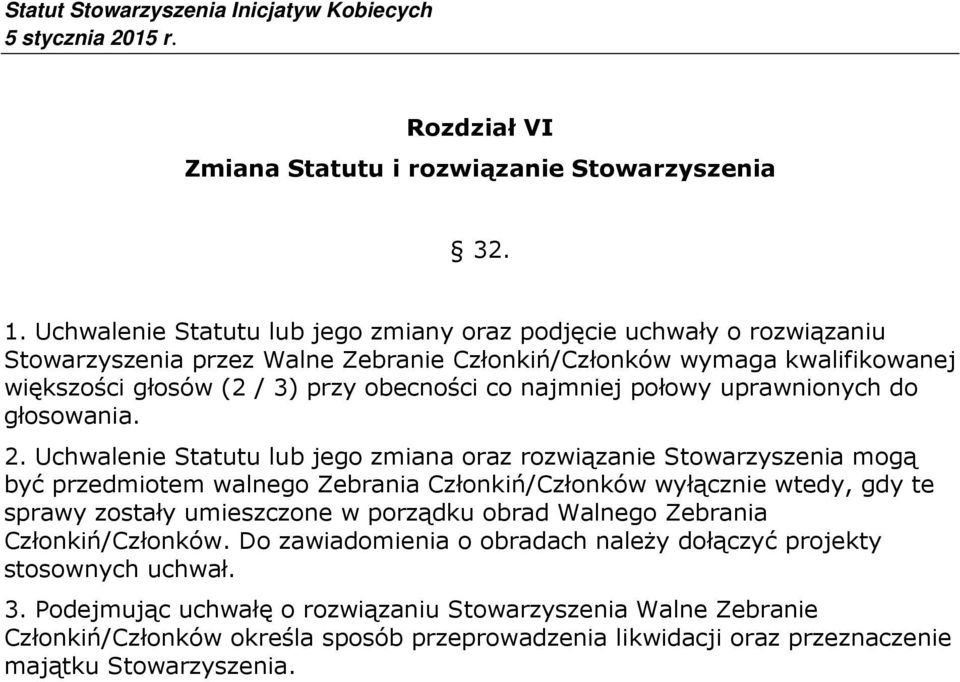 najmniej połowy uprawnionych do głosowania. 2.