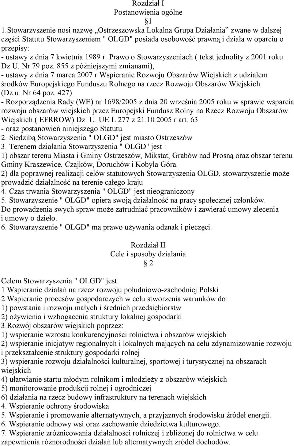 kwietnia 1989 r. Prawo o Stowarzyszeniach ( tekst jednolity z 2001 roku Dz.U. Nr 79 poz.