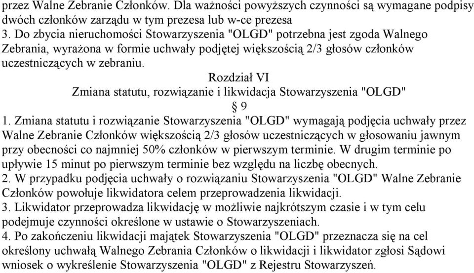 Rozdział VI Zmiana statutu, rozwiązanie i likwidacja Stowarzyszenia "OLGD" 9 1.