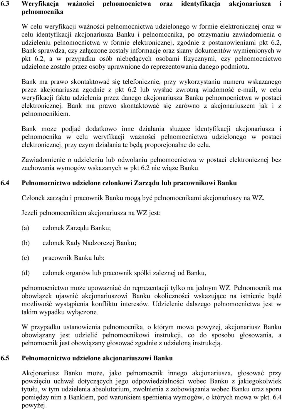 2, Bank sprawdza, czy załączone zostały informacje oraz skany dokumentów wymienionych w pkt 6.