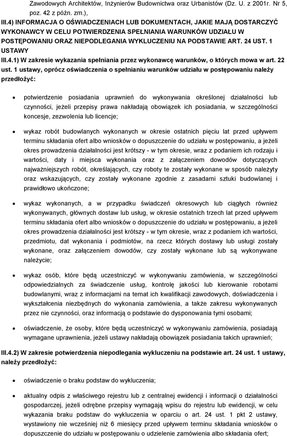 1 USTAWY III.4.1) W zakresie wykazania spełniania przez wykonawcę warunków, o których mowa w art. 22 ust.