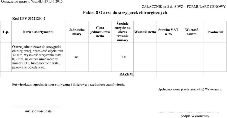 do strzygarki chirurgicznej, szerokość cięcia min. 1 32 mm, wysokość strzyżenia max.