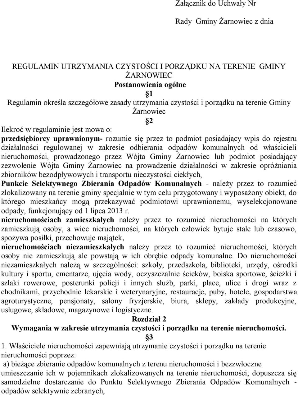 zakresie odbierania odpadów komunalnych od właścicieli nieruchomości, prowadzonego przez Wójta Gminy Żarnowiec lub podmiot posiadający zezwolenie Wójta Gminy Żarnowiec na prowadzenie działalności w