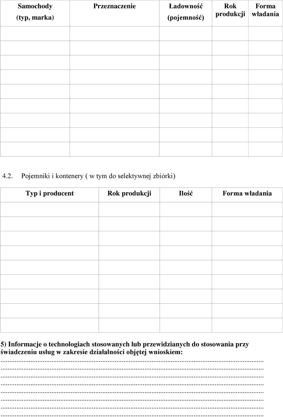 Pojemniki i kontenery ( w tym do selektywnej zbiórki) Typ i producent Rok produkcji