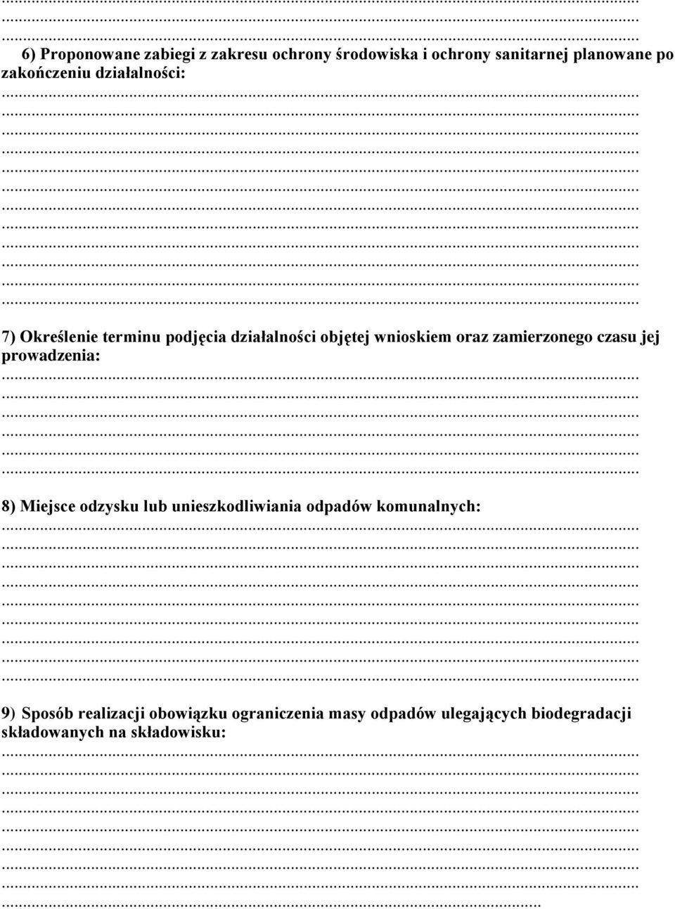 czasu jej prowadzenia: 8) Miejsce odzysku lub unieszkodliwiania odpadów komunalnych: 9) Sposób