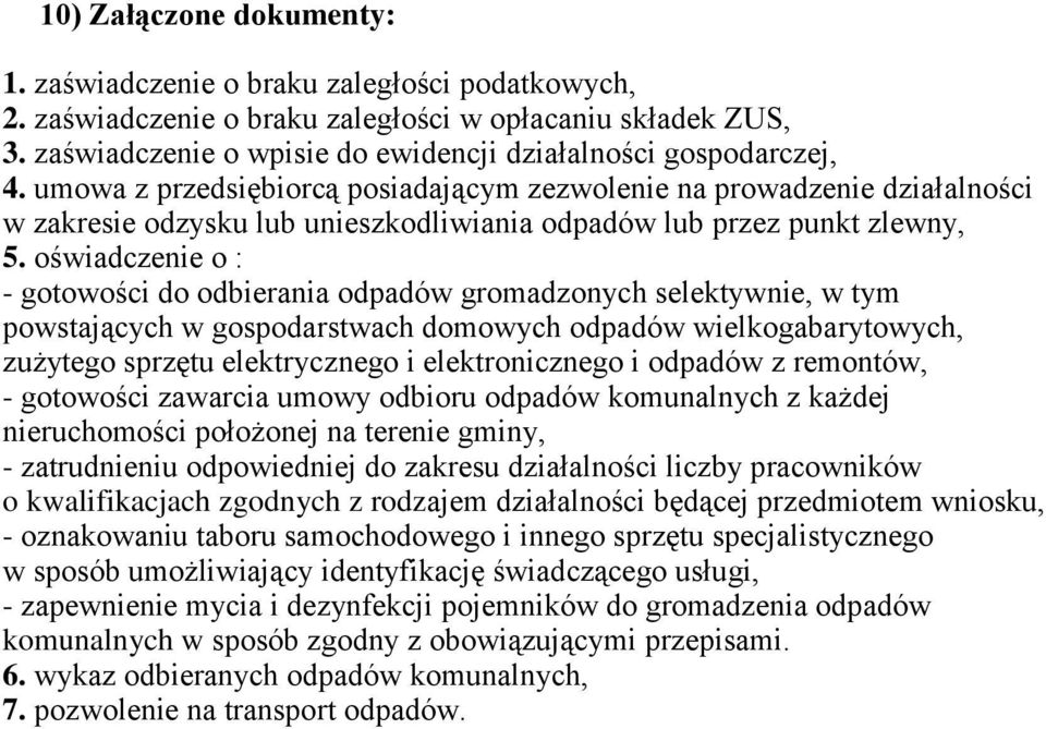 umowa z przedsiębiorcą posiadającym zezwolenie na prowadzenie działalności w zakresie odzysku lub unieszkodliwiania odpadów lub przez punkt zlewny, 5.