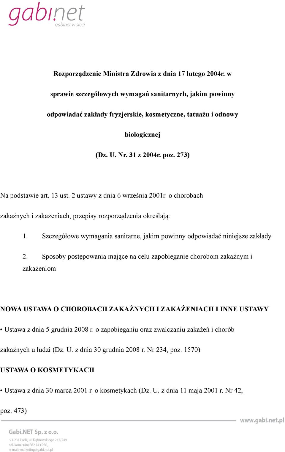 Szczegółowe wymagania sanitarne, jakim powinny odpowiadać niniejsze zakłady 2.