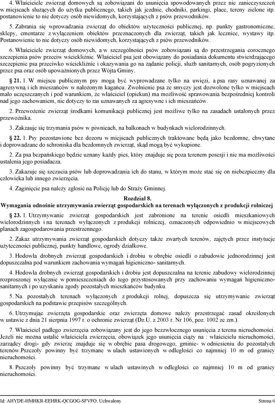 punkty gastronomiczne, sklepy, cmentarze z wyłączeniem obiektów przeznaczonych dla zwierząt, takich jak lecznice, wystawy itp.