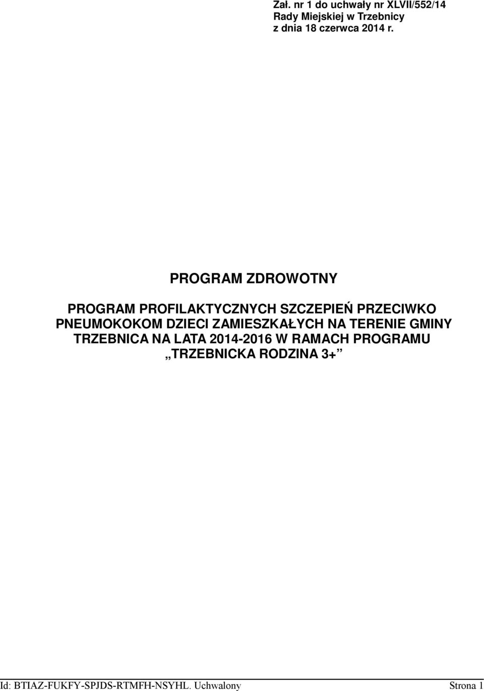 PROGRAM ZDROWOTNY PROGRAM PROFILAKTYCZNYCH SZCZEPIEŃ PRZECIWKO PNEUMOKOKOM