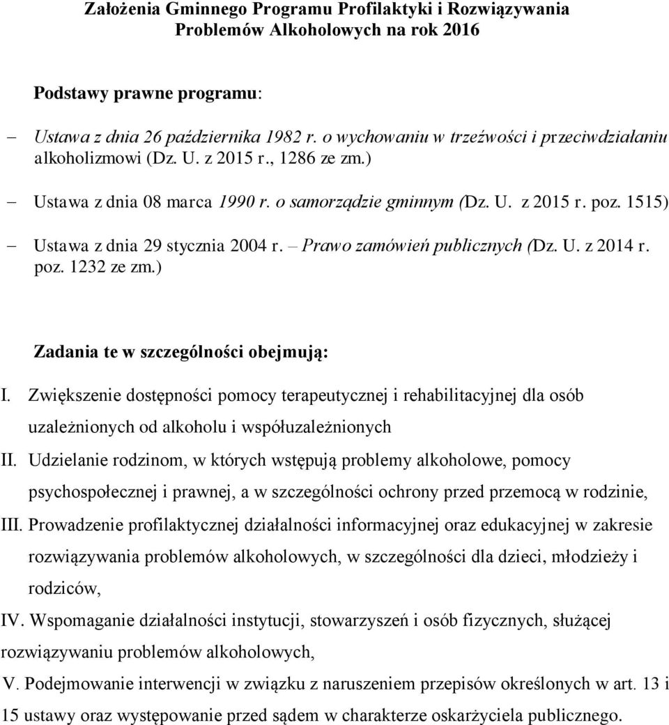 1515) Ustawa z dnia 29 stycznia 2004 r. Prawo zamówień publicznych (Dz. U. z 2014 r. poz. 1232 ze zm.