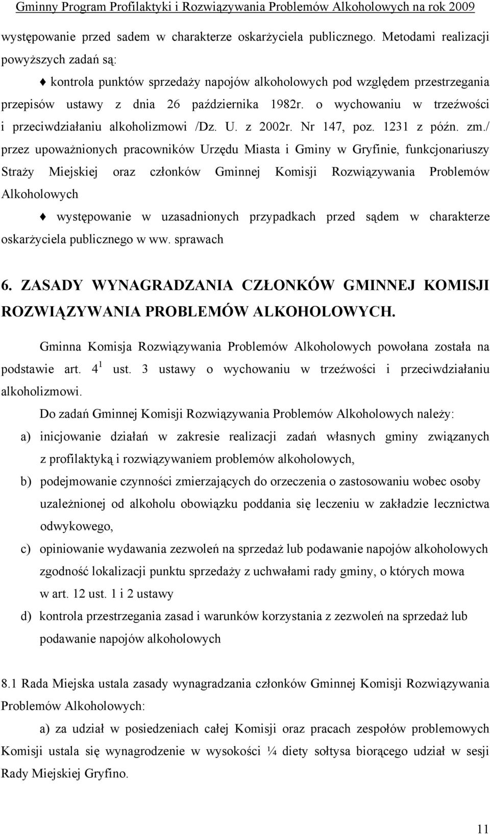 o wychowaniu w trzeźwości i przeciwdziałaniu alkoholizmowi /Dz. U. z 2002r. Nr 147, poz. 1231 z późn. zm.