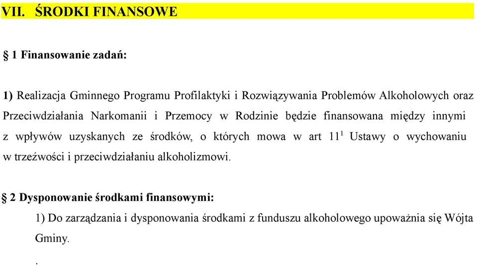 uzyskanych ze środków, o których mowa w art 11 1 Ustawy o wychowaniu w trzeźwości i przeciwdziałaniu alkoholizmowi.