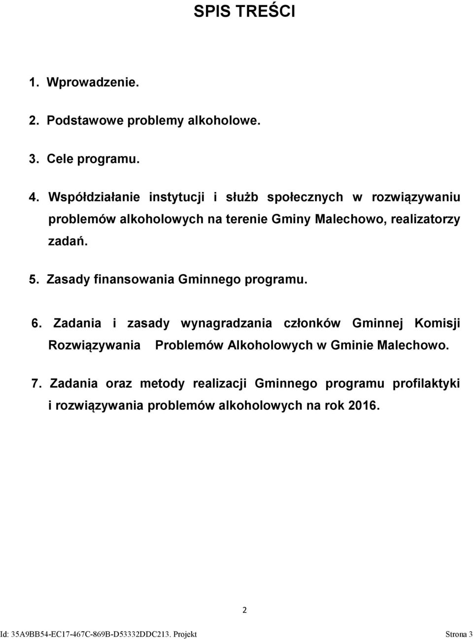 Zasady finansowania Gminnego programu. 6.