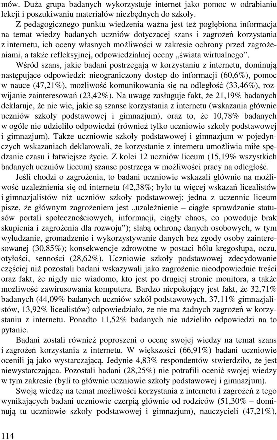 ochrony przed zagrożeniami, a także refleksyjnej, odpowiedzialnej oceny świata wirtualnego.