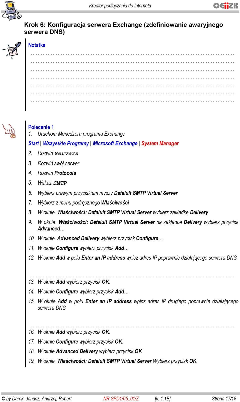 W oknie W a ciwo ci: Defalult SMTP Virtual Server wybierz zak adk Delivery 9. W oknie W a ciwo ci: Defalult SMTP Virtual Server na zak adce Delivery wybierz przycisk Advanced 10.