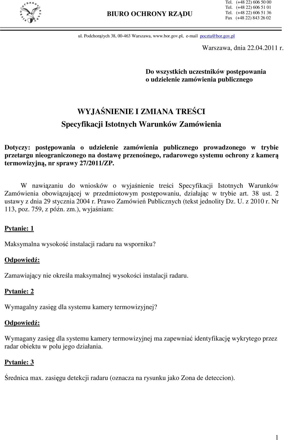 Do wszystkich uczestników postępowania o udzielenie zamówienia publicznego WYJAŚNIENIE I ZMIANA TREŚCI Specyfikacji Istotnych Warunków Zamówienia Dotyczy: postępowania o udzielenie zamówienia