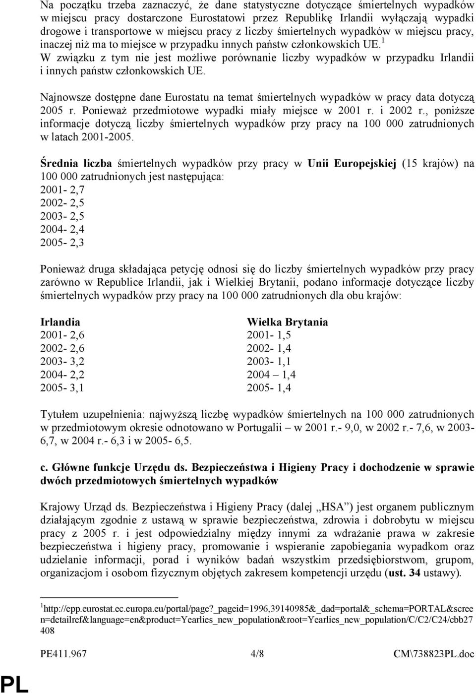 1 W związku z tym nie jest możliwe porównanie liczby wypadków w przypadku Irlandii i innych państw członkowskich UE.