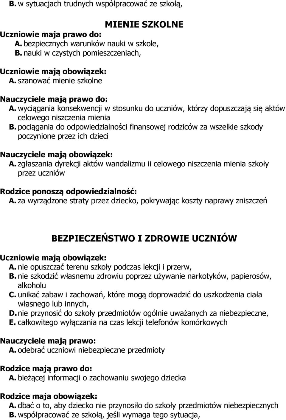 pociągania do odpowiedzialności finansowej rodziców za wszelkie szkody poczynione przez ich dzieci A.