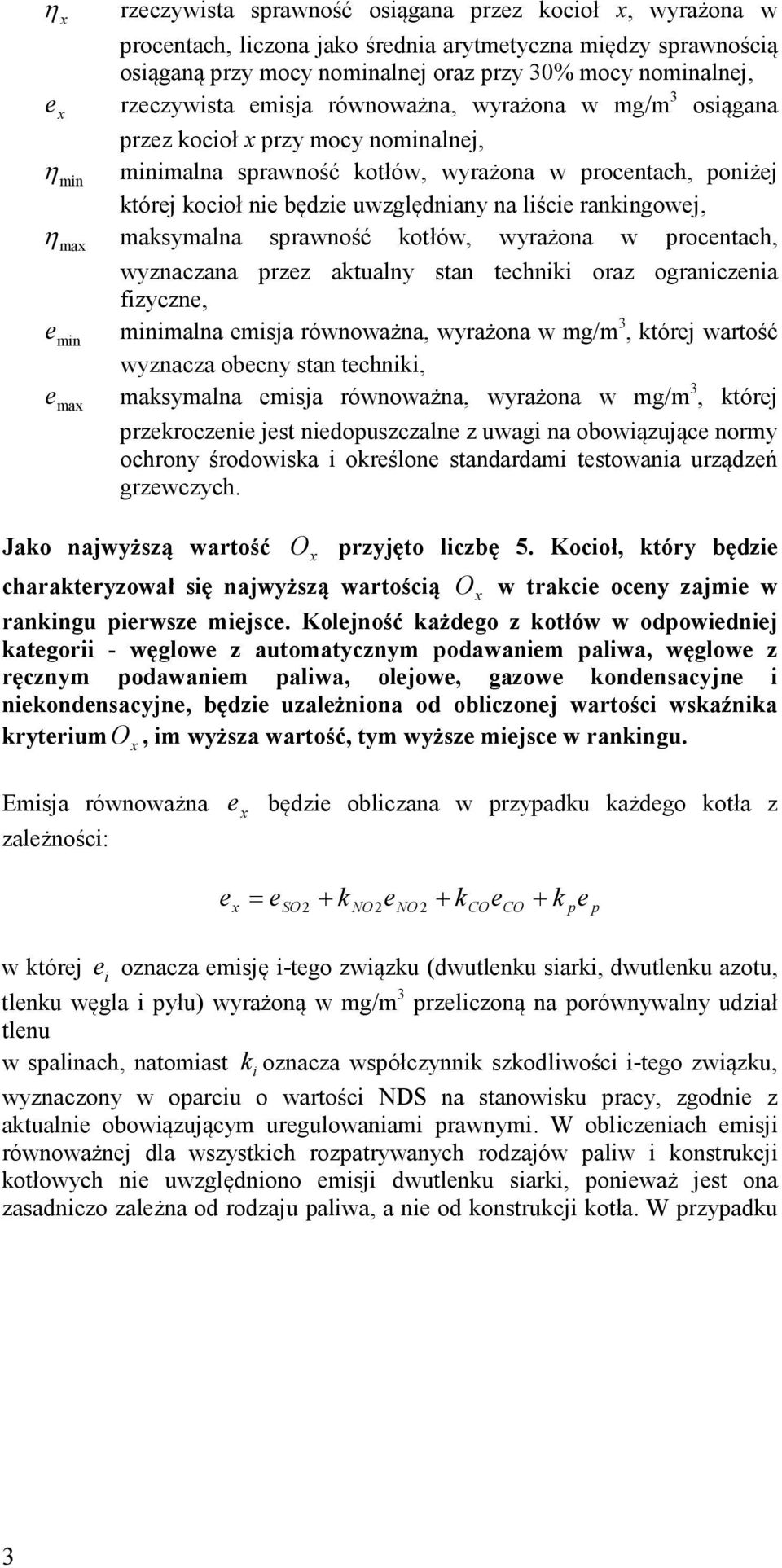 wyrażona w rocntach, wyznaczana rzz aktualny stan tchniki oraz ogranicznia fizyczn, imalna misja równoważna, wyrażona w mg/m 3, którj wartość wyznacza obcny stan tchniki, maksymalna misja równoważna,