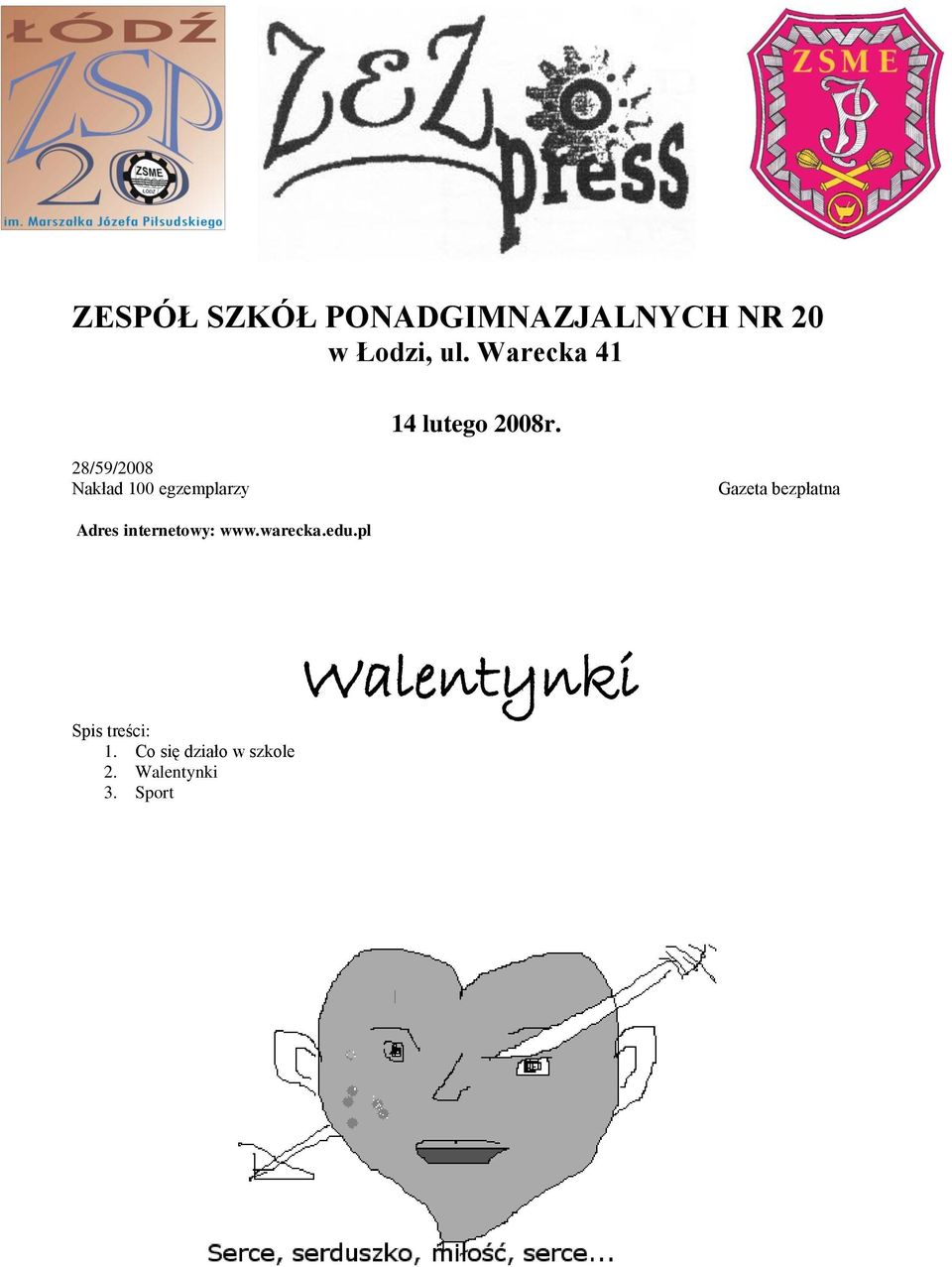 28/59/2008 Nakład 100 egzemplarzy Gazeta bezpłatna Adres