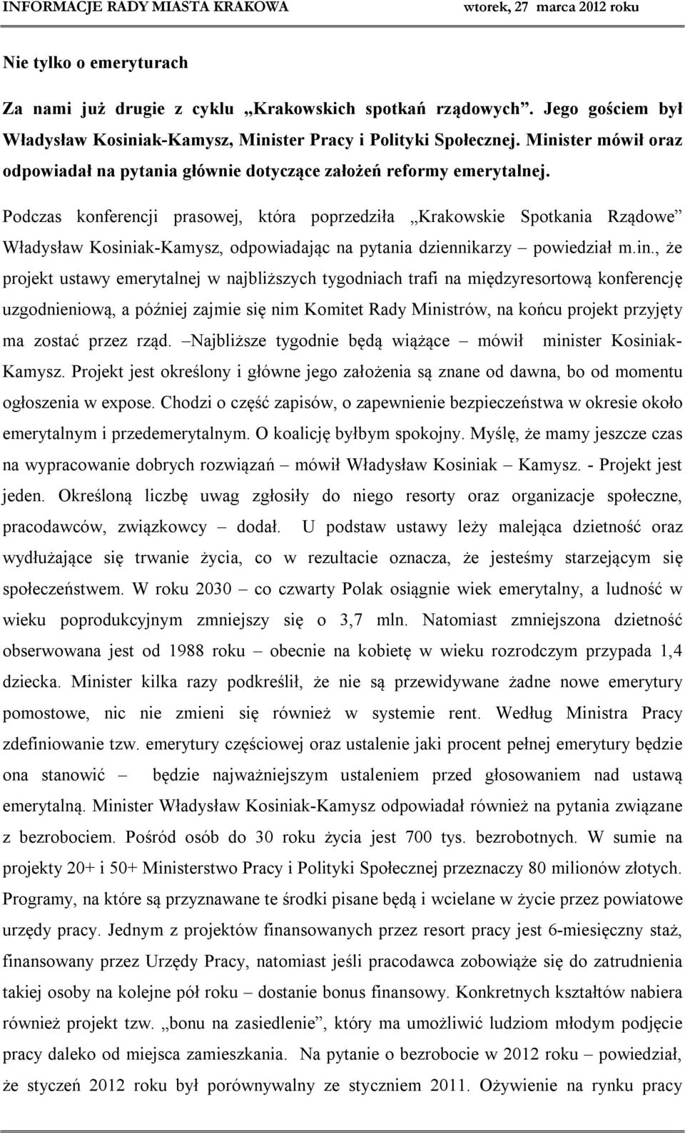 Podczas konferencji prasowej, która poprzedziła Krakowskie Spotkania Rządowe Władysław Kosini