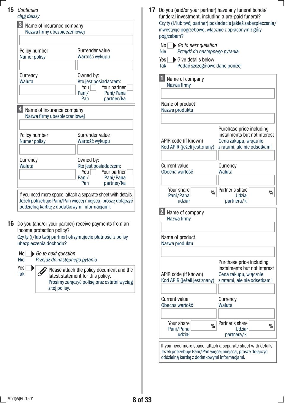 Policy number Numer polisy Surrender value Wartość wykupu 4 Name of insurance company Nazwa firmy ubezpieczeniowej Owned by: Kto jest posiadaczem: You Your partner Pani/ Pan partner/ka Name of