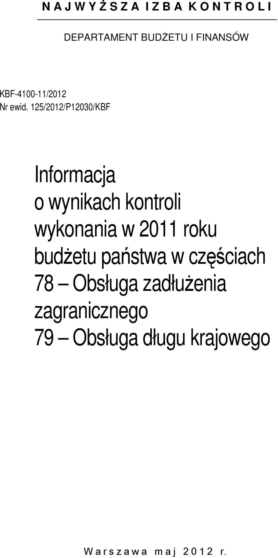 125/2012/P12030/KBF Informacja o wynikach kontroli wykonania w 2011 roku