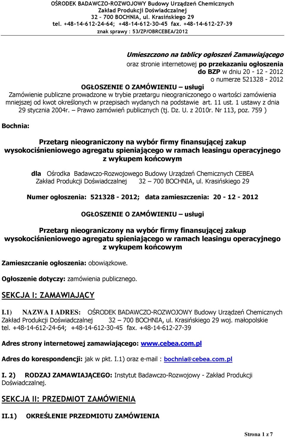 prwadzne w trybie przetargu niegraniczneg wartści zamówienia mniejszej d kwt kreślnych w przepisach wydanych na pdstawie art. 11 ust. 1 ustawy z dnia 29 stycznia 2004r. Praw zamówień publicznych (tj.