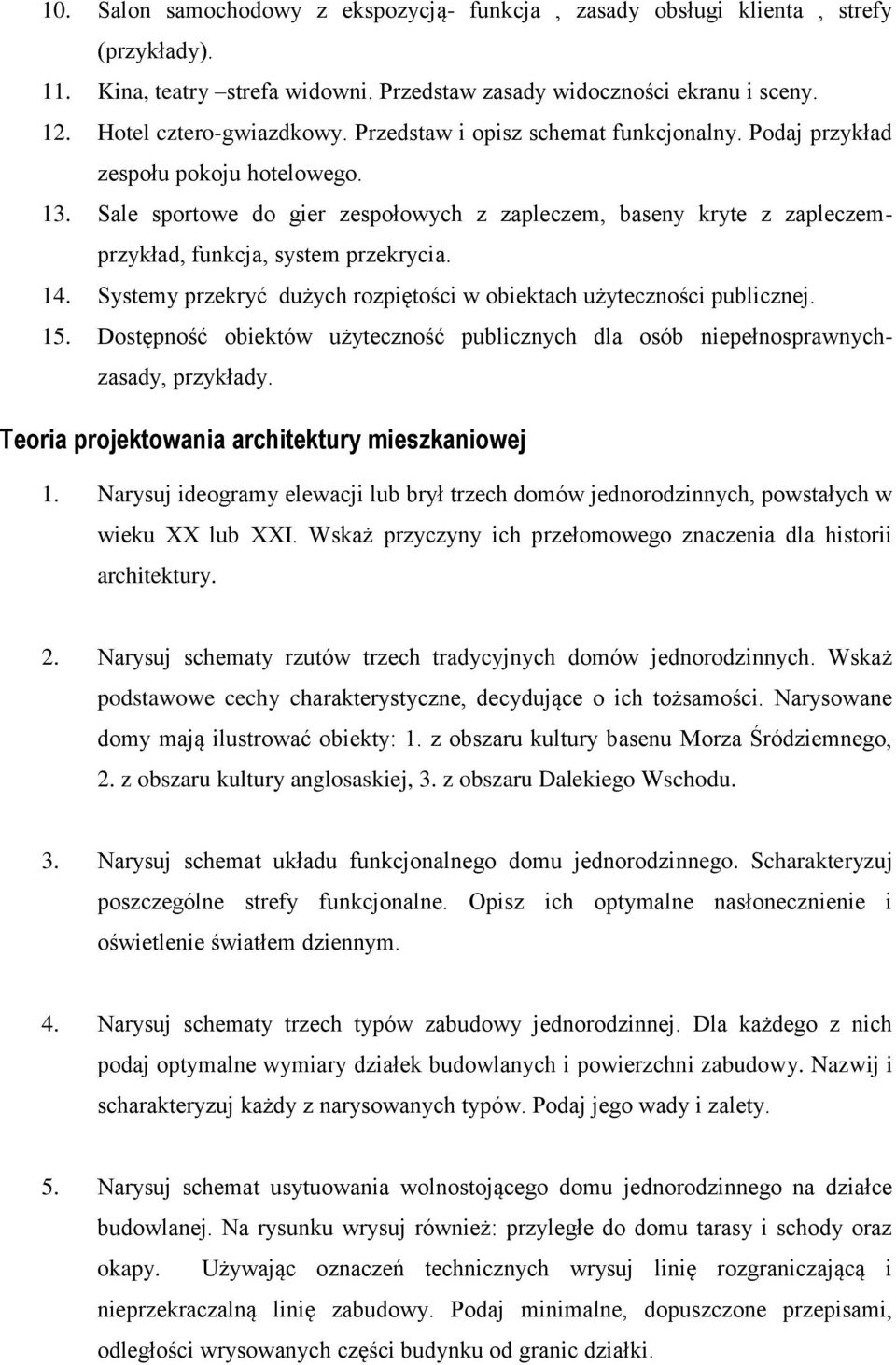 Systemy przekryć dużych rozpiętości w obiektach użyteczności publicznej. 15. Dostępność obiektów użyteczność publicznych dla osób niepełnosprawnychzasady, przykłady.