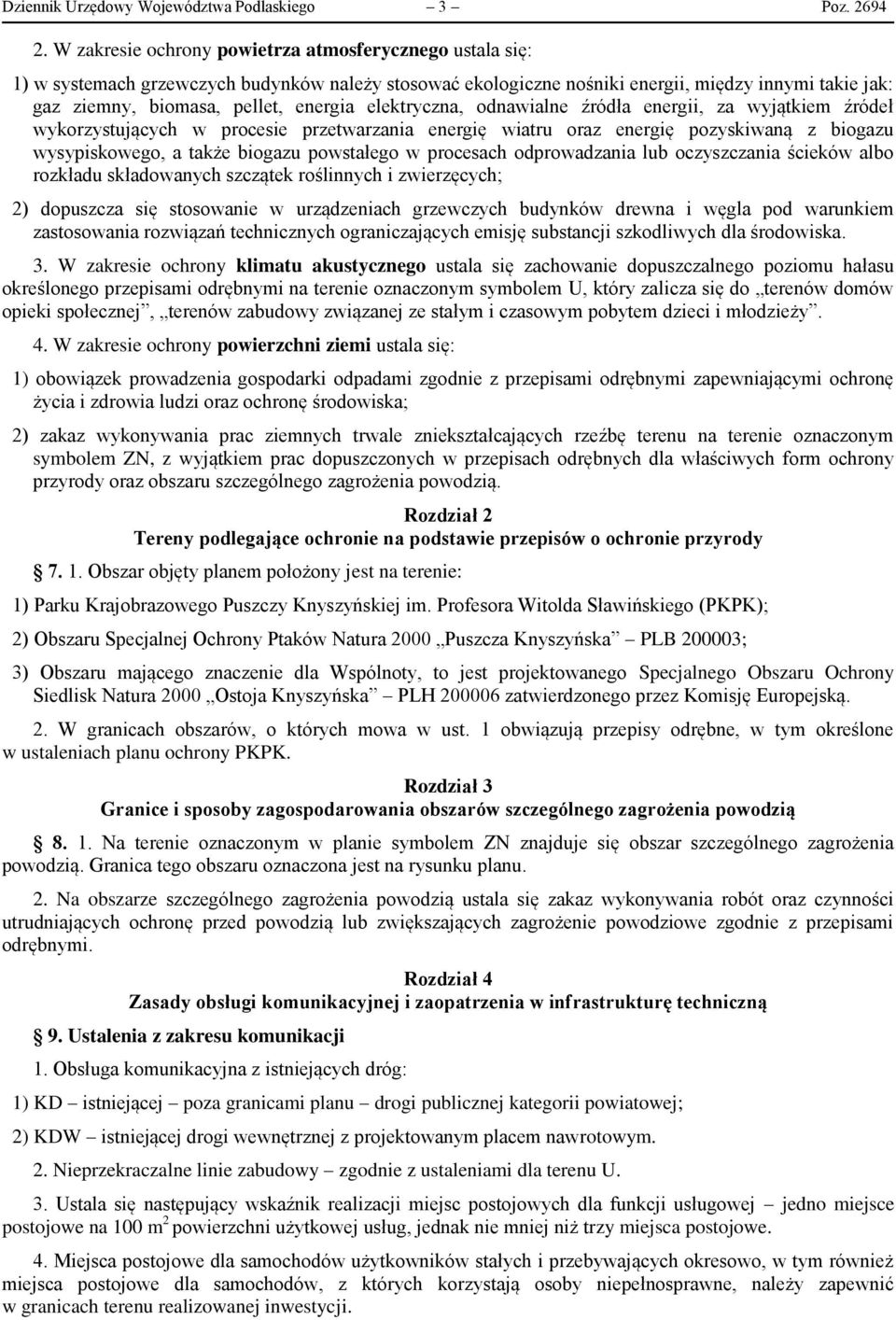 elektryczna, odnawialne źródła energii, za wyjątkiem źródeł wykorzystujących w procesie przetwarzania energię wiatru oraz energię pozyskiwaną z biogazu wysypiskowego, a także biogazu powstałego w