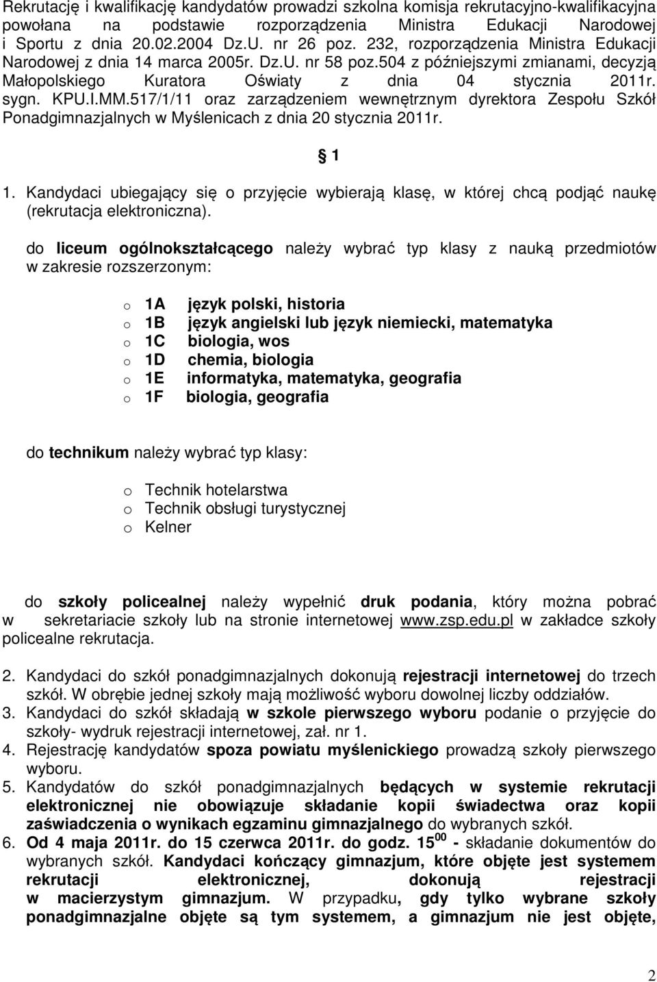 517/1/11 oraz zarządzeniem wewnętrznym dyrektora Zespołu Szkół Ponadgimnazjalnych w Myślenicach z dnia 20 stycznia 2011r. 1 1.